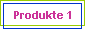 Produkte 1