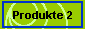 Produkte 2