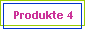 Produkte 4